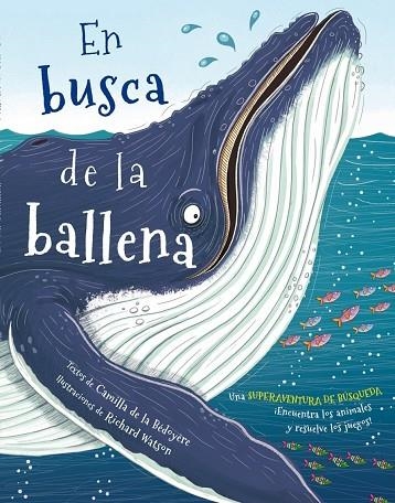 EN BUSCA DE LA BALLENA | 9788416712335 | BÉDOYÈRE/WATSON | Llibreria La Gralla | Llibreria online de Granollers