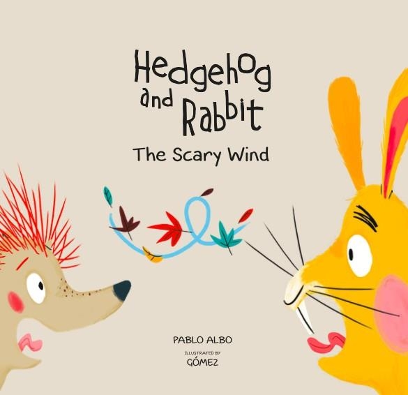 HEDGEHOG AND RABBIT. THE SCARY WIND. | 9788494597176 | PABLO ALBO/GÓMEZ | Llibreria La Gralla | Llibreria online de Granollers