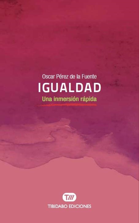 IGUALDAD | 9788491175612 | PÉREZ DE LA FUENTE, OSCAR | Llibreria La Gralla | Librería online de Granollers
