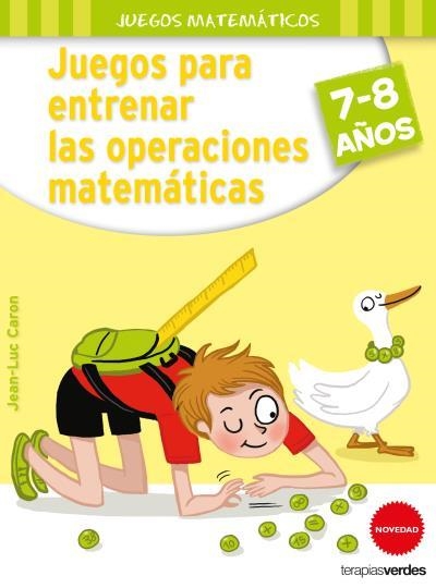 JUEGOS PARA ENTRENAR LAS OPERACIONES MATEMATICAS | 9788416972111 | CARON, J. L. | Llibreria La Gralla | Llibreria online de Granollers