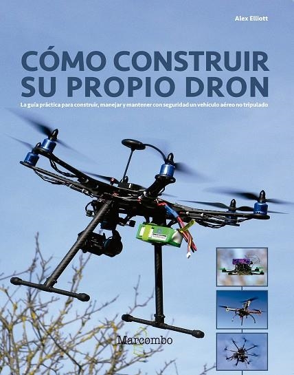 COMO CONSTRUIR SU PROPIO DRON | 9788426724304 | ELLIOTT, ALEX | Llibreria La Gralla | Llibreria online de Granollers