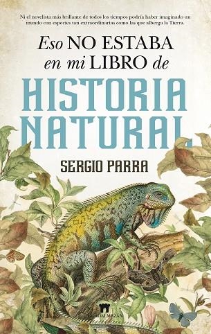 ESO NO ESTABA EN MI LIBRO DE HISTORIA NATURAL | 9788494608513 | PARRA, SERGIO | Llibreria La Gralla | Llibreria online de Granollers