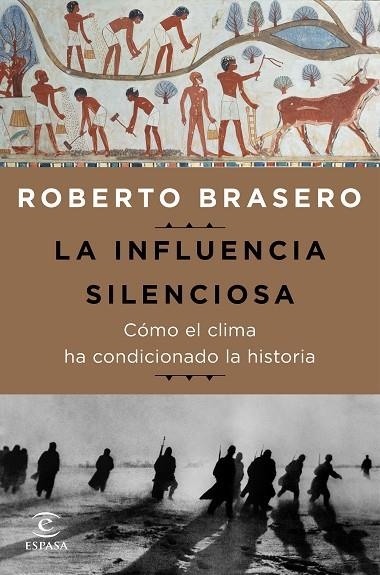 INFLUENCIA SILENCIOSA COMO EL CLIMA HA CONDICIONADO LA HISTORIA | 9788467050165 | BRASERO, ROBERTO | Llibreria La Gralla | Llibreria online de Granollers