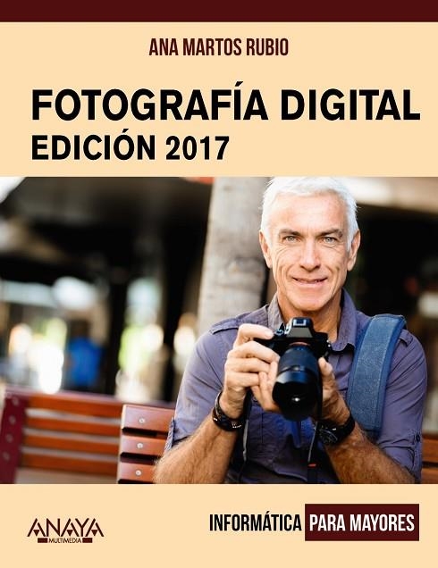 FOTOGRAFÍA DIGITAL. EDICIÓN 2017 | 9788441538917 | MARTOS RUBIO, ANA | Llibreria La Gralla | Librería online de Granollers