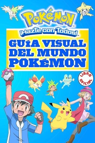 GUÍA VISUAL DEL MUNDO POKÉMON | 9788490437964 | VARIOS AUTORES | Llibreria La Gralla | Llibreria online de Granollers