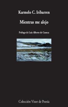 MIENTRAS ME ALEJO | 9788498953015 | IRIBARREN, KARMELO C. | Llibreria La Gralla | Librería online de Granollers