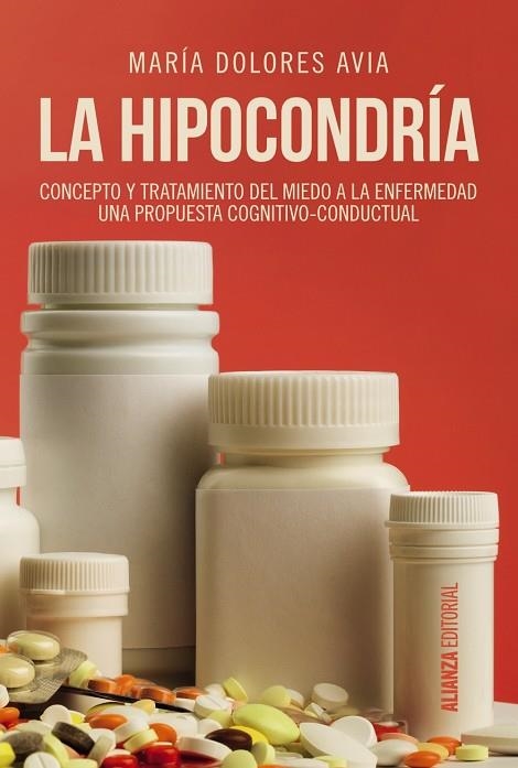 HIPOCONDRÍA, LA | 9788491047582 | AVIA, MARÍA DOLORES | Llibreria La Gralla | Llibreria online de Granollers