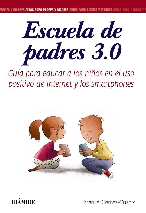 ESCUELA DE PADRES 3.0 | 9788436837582 | GÁMEZ-GUADIX, MANUEL | Llibreria La Gralla | Llibreria online de Granollers