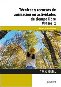 TÉCNICAS Y RECURSOS DE ANIMACIÓN EN ACTIVIDADES DE TIEMPO LIBRE | 9788428396851 | LARA IGLESIAS, AMARANTA | Llibreria La Gralla | Llibreria online de Granollers