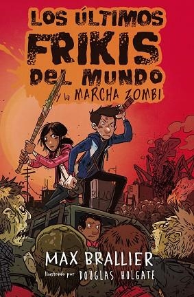 ULTIMOS FRIKIS DEL MUNDO  Y LA MARCHA ZOMBIE | 9788416387953 | BRALLIER, MAX | Llibreria La Gralla | Llibreria online de Granollers