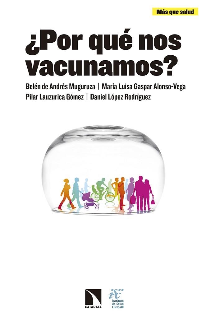 POR QUE NOS VACUNAMOS? | 9788490973257 | LAUZURICA GÓMEZ, PILAR/LÓPEZ RODRÍGUEZ, DANIEL/GASPAR ALONSO-VEGA, Mª LUISA/DE ANDRÉS MUGURUZA, BELÉ | Llibreria La Gralla | Llibreria online de Granollers