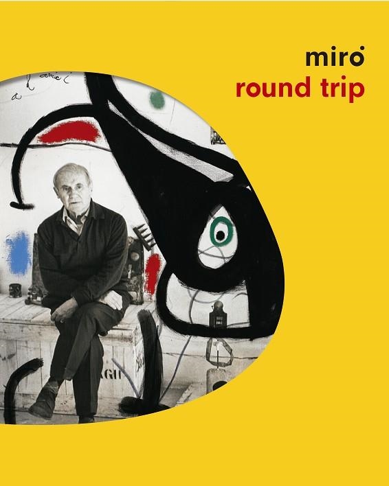 MIRÓ ROUND TRIP | 9788417048143 | MIRÓ, JOAN | Llibreria La Gralla | Llibreria online de Granollers