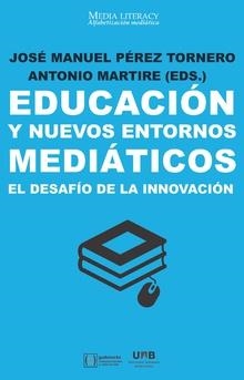 EDUCACION Y NUEVOS ENTORNOS MEDIATICOS | 9788491166924 | PEREZ TORNERO, JOSE MANUEL | Llibreria La Gralla | Librería online de Granollers
