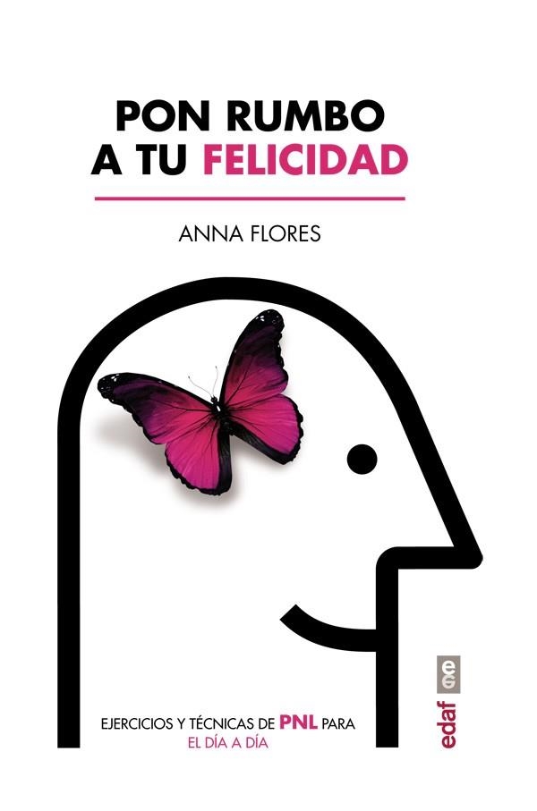 PON RUMBO A TU FELICIDAD | 9788441437517 | FLORES, ANNA | Llibreria La Gralla | Librería online de Granollers