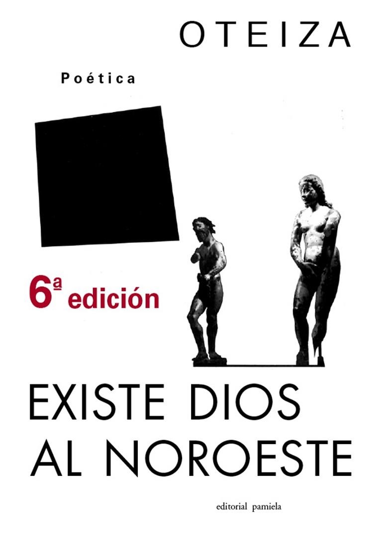 EXISTE DIOS AL NOROESTE | 9788476811030 | DE OTEIZA, JORGE | Llibreria La Gralla | Llibreria online de Granollers