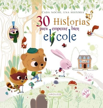 30 HISTORIAS PARA EMPEZAR BIEN EL COLE | 9788416368600 | LAROUSSE EDITORIAL | Llibreria La Gralla | Llibreria online de Granollers