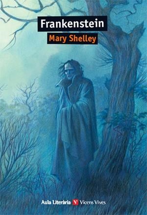 FRANKENSTEIN ( AULA LITERARIA) | 9788431671198 | SHELLEY, MARY/CASAS TORREGO, GABRIEL/REIGER, JAMES/ANTON GARCIA, FRANCISCO | Llibreria La Gralla | Llibreria online de Granollers