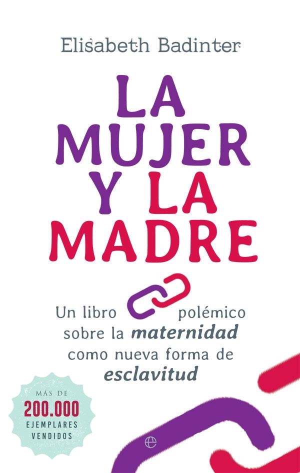 MUJER Y LA MADRE, LA  | 9788491640844 | BADINTER, ELISABETH | Llibreria La Gralla | Llibreria online de Granollers