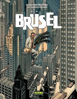 BRÜSEL (SAGA LAS CIUDADES OSCURAS 5) | 9788467927757 | SCHUITEN, FRANÇOIS/ PEETERS, BENOIT | Llibreria La Gralla | Llibreria online de Granollers