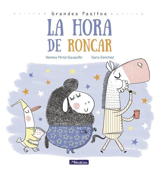 HORA DE RONCAR, LA GRANDES PASITOS | 9788448848873 | SANCHEZ, SARA ; VANESA PEREZ-SAUQUILLO | Llibreria La Gralla | Llibreria online de Granollers