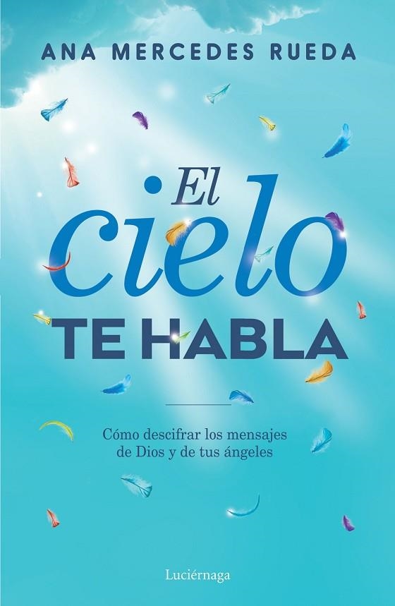 CIELO TE HABLA, EL  | 9788416694723 | RUEDA, ANA MERCEDES | Llibreria La Gralla | Librería online de Granollers