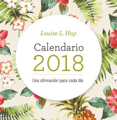CALENDARIO SOBREMESA LOUISE HAY 2018 | 9788416344109 | HAY, LOUISE | Llibreria La Gralla | Librería online de Granollers