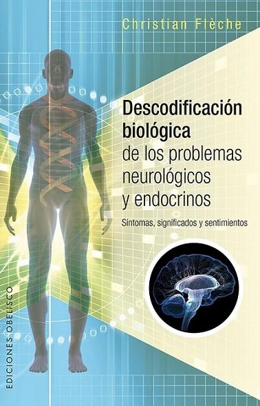 DESCODIFICACIÓN BIOLÓGICA DE LOS PROBLEMAS NEUROLÓGICOS Y ENDOCRINOS | 9788491112457 | FLECHE, CHRISTIAN | Llibreria La Gralla | Llibreria online de Granollers