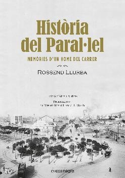 HISTÒRIA DEL PARAL·LEL | 9788416605910 | LLURBA I TOST, ROSSEND | Llibreria La Gralla | Llibreria online de Granollers