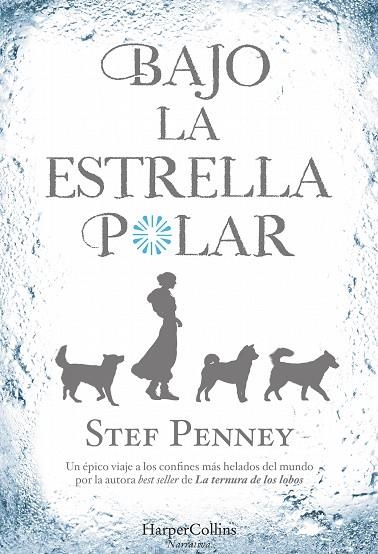 BAJO LA ESTRELLA POLAR | 9788491391746 | PENNEY, STEF | Llibreria La Gralla | Llibreria online de Granollers