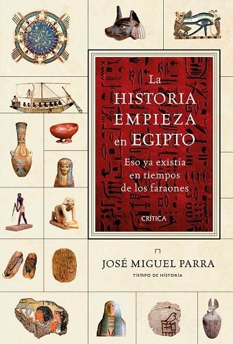 HISTORIA EMPIEZA EN EGIPTO, LA | 9788417067250 | PARRA, JOSé MIGUEL | Llibreria La Gralla | Librería online de Granollers