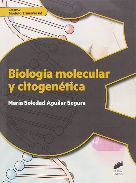 BIOLOGíA MOLECULAR Y CITOGENETICA | 9788490773499 | AGUILAR SEGURA, Mª SOLEDAD | Llibreria La Gralla | Llibreria online de Granollers