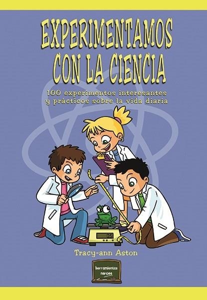 EXPERIMENTAMOS CON LA CIENCIA | 9788427723559 | ASTON, TRACY-ANN | Llibreria La Gralla | Llibreria online de Granollers