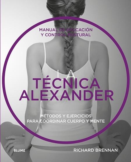 TECNICA ALEXANDER, LA  | 9788416965373 | BRENNAN, RICHARD | Llibreria La Gralla | Llibreria online de Granollers