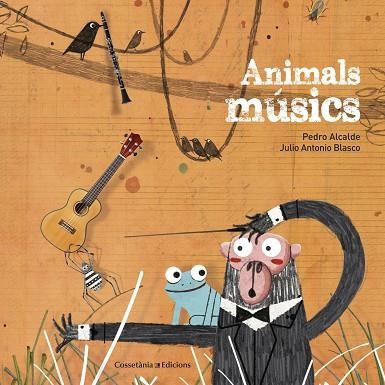 ANIMALS MUSICS | 9788490346426 | ALCALDE PAIS, PEDRO | Llibreria La Gralla | Llibreria online de Granollers