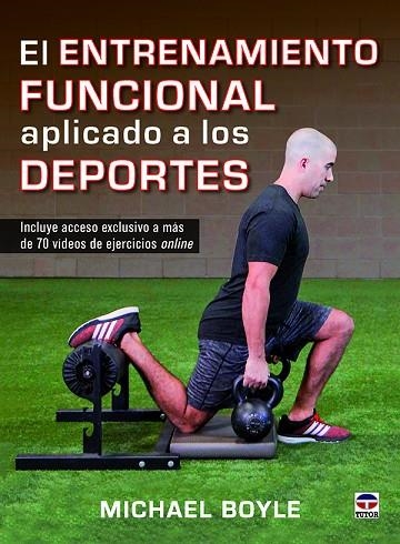 ENTRENAMIENTO FUNCIONAL APLICADO A LOS DEPORTES, EL  | 9788416676309 | BOYLE, MICHAEL | Llibreria La Gralla | Llibreria online de Granollers