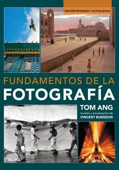 FUNDAMENTOS DE LA FOTOGRAFíA (2017) | 9788416965182 | ANG, TOM | Llibreria La Gralla | Llibreria online de Granollers