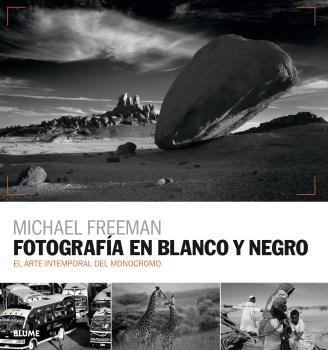 FOTOGRAFíA EN BLANCO Y NEGRO | 9788416965595 | FREEMAN, MICHAEL | Llibreria La Gralla | Librería online de Granollers