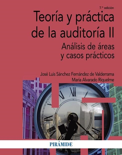 TEORíA Y PRáCTICA DE LA AUDITORíA II | 9788436838244 | SáNCHEZ FERNáNDEZ DE VALDERRAMA, JOSé LUIS/ALVARADO RIQUELME, MARíA | Llibreria La Gralla | Llibreria online de Granollers