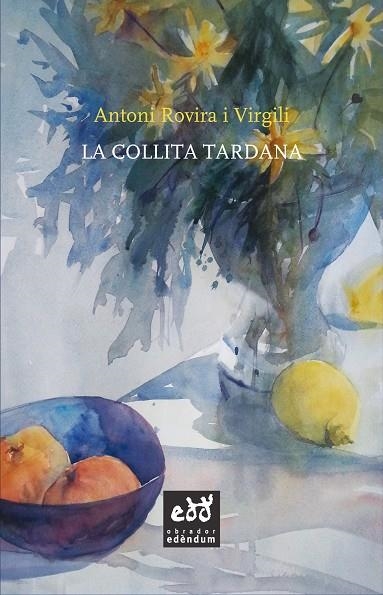 COLLITA TARDANA, LA | 9788494315893 | ROVIRA I VIRGILI, ANTONI | Llibreria La Gralla | Librería online de Granollers
