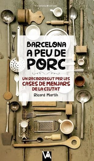 BARCELONA A PEU DE PORC | 9788490346280 | MARTíN CORTADA, RICARD | Llibreria La Gralla | Llibreria online de Granollers