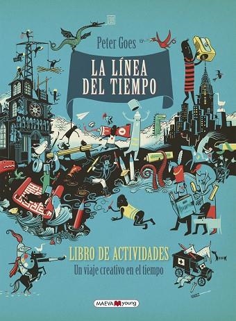 LINEA DEL TIEMPO, LA. LIBRO DE ACTIVIDADES | 9788416690855 | GOES, PETER | Llibreria La Gralla | Librería online de Granollers