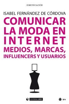 COMUNICAR LA MODA EN INTERNET | 9788491168591 | FERNáNDEZ DE CóRDOVA, ISABEL | Llibreria La Gralla | Llibreria online de Granollers