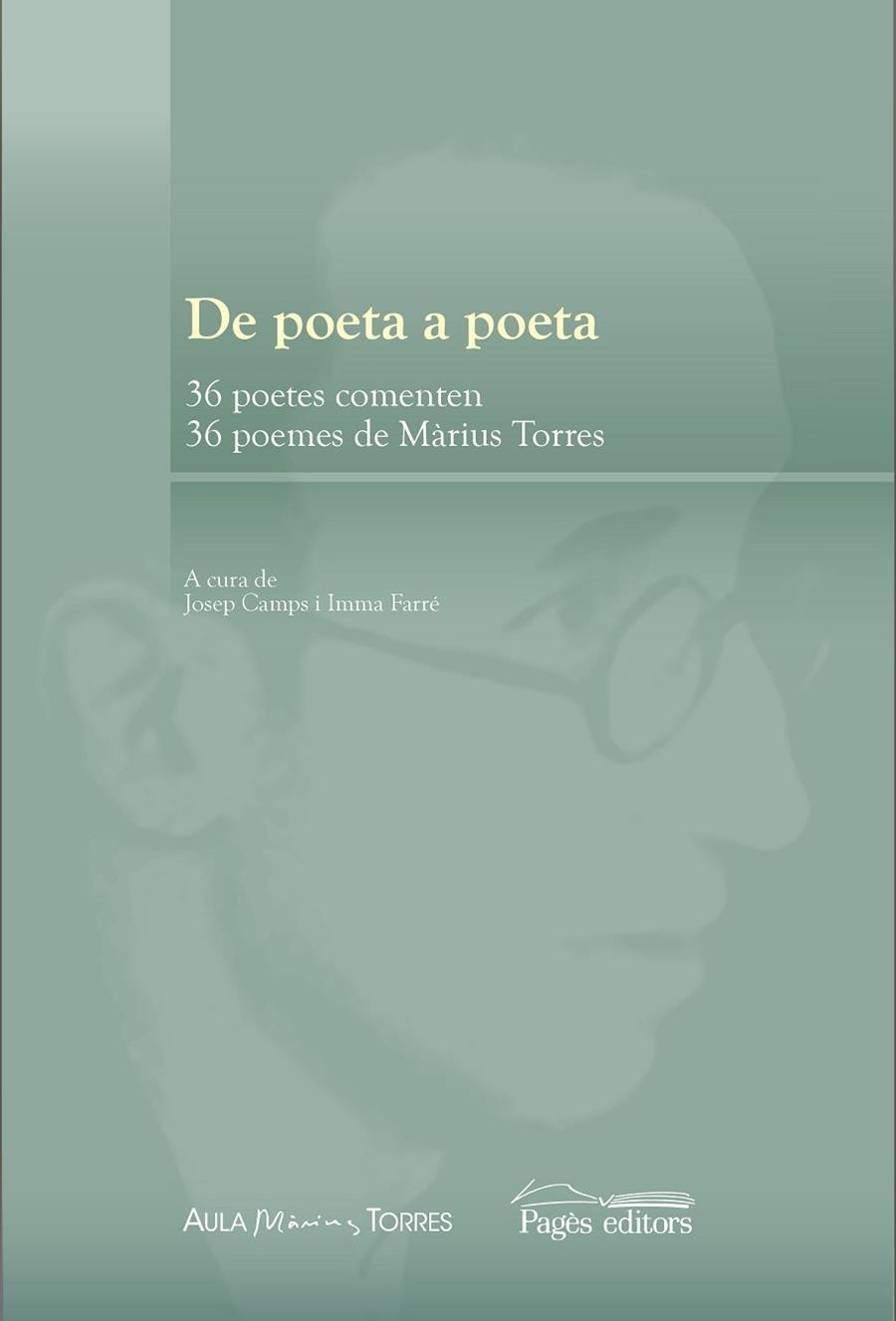 DE POETA A POETA 36 POETES COMENTES 36 POEMES DE MARIUS TORRES | 9788499758893 | VARIOS AUTORES | Llibreria La Gralla | Llibreria online de Granollers