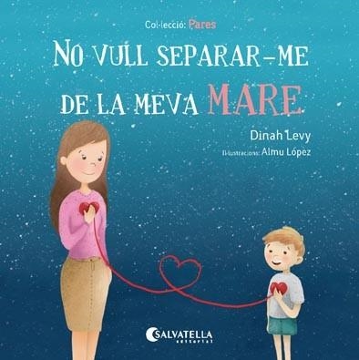 NO VULL SEPARAR-ME DE LA MEVA MARE | 9788417091194 | LEVY, DINAH | Llibreria La Gralla | Llibreria online de Granollers