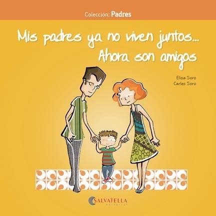 MIS PADRES YA NO VIVEN JUNTOS..AHORA SON AMIGOS | 9788417091224 | SORO SANSó, CARLES / SORO SANSó, ELISA | Llibreria La Gralla | Llibreria online de Granollers