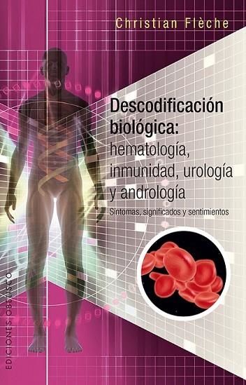 DESCODIFICACIÓN BIOLÓGICA: HEMATOLOGÍA, INMUNOLOGÍA, UROLOGÍA Y ANDROLOGÍA | 9788491112525 | FLECHE, CHRISTIAN | Llibreria La Gralla | Llibreria online de Granollers