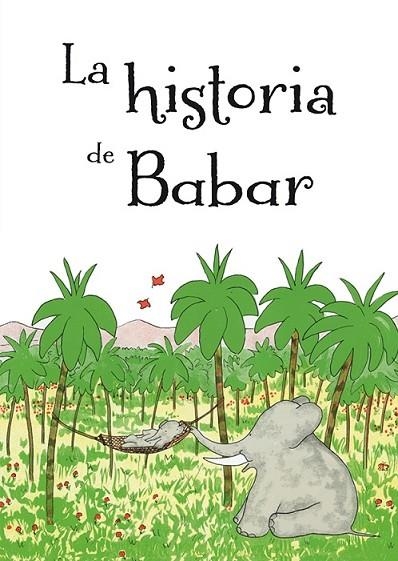 HISTORIA DE BABAR, LA | 9788491451006 | BRUNHOFF, JEAN | Llibreria La Gralla | Llibreria online de Granollers