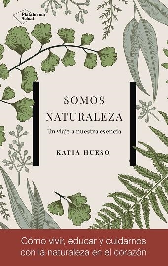 SOMOS NATURALEZA | 9788417002978 | HUESO, KATIA | Llibreria La Gralla | Llibreria online de Granollers