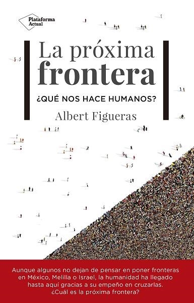 PRÓXIMA FRONTERA, LA | 9788417002954 | FIGUERAS, ALBERT | Llibreria La Gralla | Llibreria online de Granollers