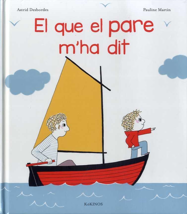 QUE EL PARE M'HA DIT, EL | 9788416126989 | DESBORDES, ASTRID | Llibreria La Gralla | Llibreria online de Granollers